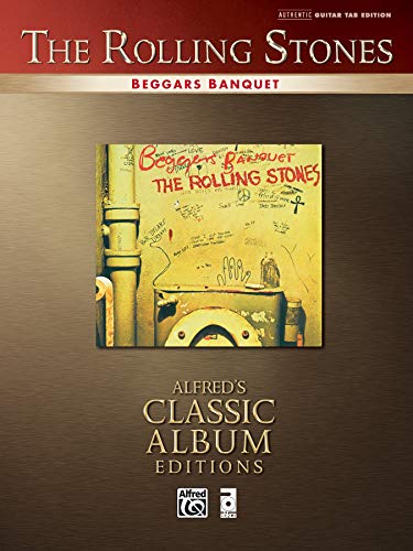 Rolling Stones -- Beggars Banquet: Authentic Guitar TAB (Alfred's Classic Album Editions) (9780739041611) by Rolling Stones, The