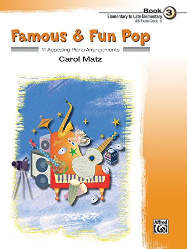 Stock image for Famous & Fun Pop, Book 3 (Elementary to Late Elementary): 11 Appealing Piano Arrangements (Famous & Fun, Bk 3) for sale by Jenson Books Inc