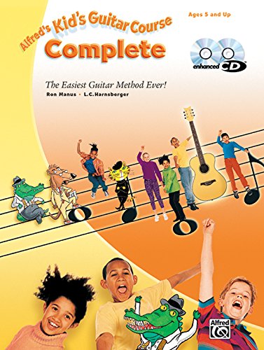 Alfred's Kid's Guitar Course Complete: The Easiest Guitar Method Ever! (9780739041697) by Manus, Ron; Harnsberger, L. C.