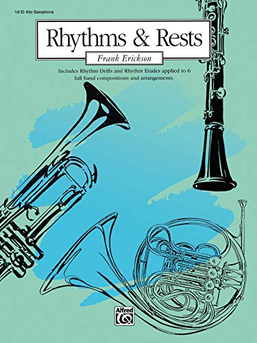 Rhythms & Rests: 1st E-flat Alto Saxophone (9780739041864) by Erickson, Frank