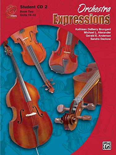 Orchestra Expressions: Book 2 Units 19-33 (Expressions Music Curriculum) (9780739042649) by Kathleen Brungard; Michael Alexander; Gerald Anderson; Sandra Dackow