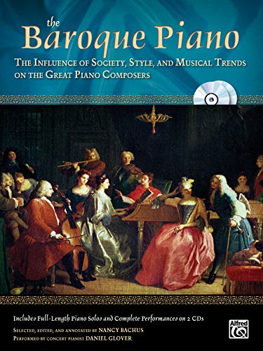 Beispielbild fr The Baroque Piano (Alfred Masterwork Edition: The Piano) zum Verkauf von Magers and Quinn Booksellers