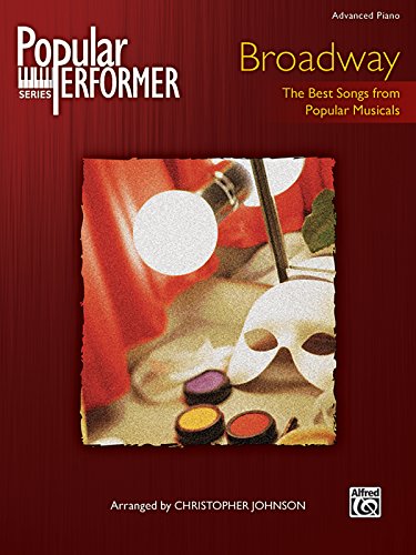 Stock image for Popular Performer -- Broadway: The Best Songs from Popular Musicals (Popular Performer Series) for sale by Orion Tech