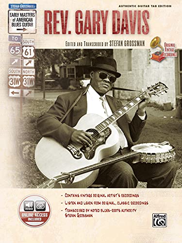 Stock image for Stefan Grossmans Early Masters of American Blues Guitar: Rev. Gary Davis : Authentic Guitar Tab Edition for sale by Seattle Goodwill