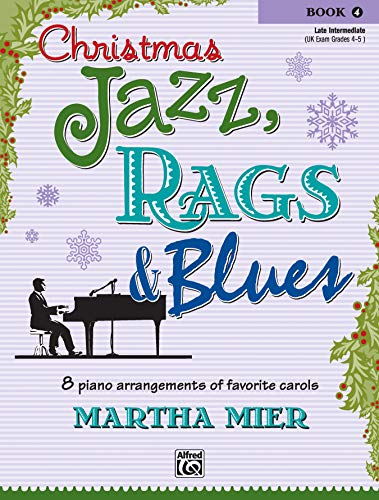 Stock image for Christmas Jazz, Rags & Blues, Book 4 for sale by BooksRun