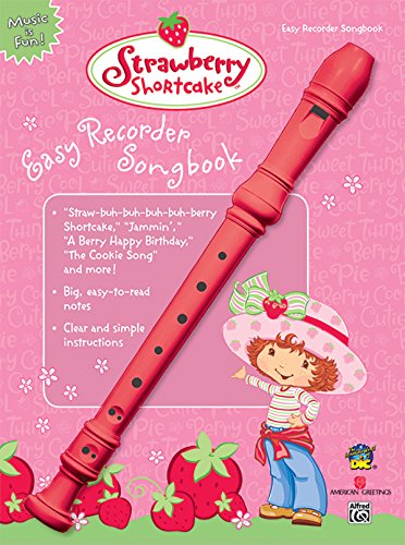 Strawberry Shortcake Easy Recorder Songbook: Book & Recorder (9780739044001) by [???]