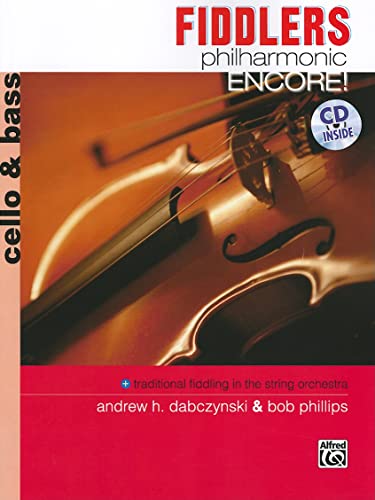 Imagen de archivo de Fiddlers Philharmonic Encore!: Cello & Bass (Book & CD) a la venta por Magers and Quinn Booksellers