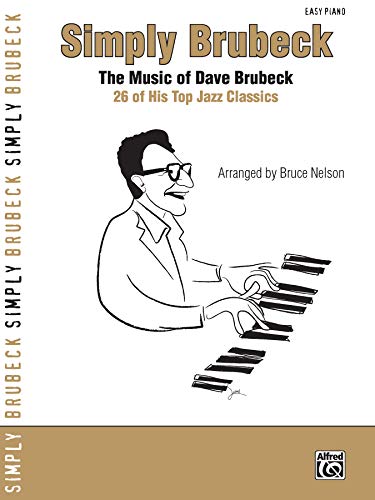 Stock image for Simply Brubeck - The Music Of Dave Brubeck - 26 Of His Top Jazz Classics for sale by Magers and Quinn Booksellers