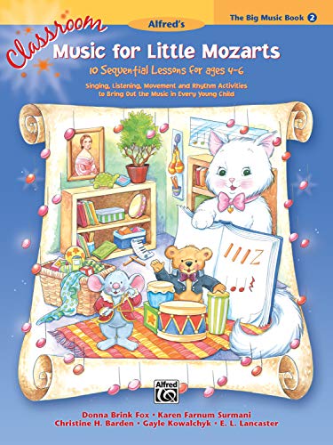 Beispielbild fr Classroom Music for Little Mozarts 2: 10 Sequential Lessons for Ages 4-6: Singing, Listening, Movement and Rhythm Activities to Bring Out the Music in Every Young Child zum Verkauf von Revaluation Books