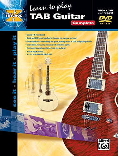 Alfred's MAX TAB Guitar Complete: See It * Hear It * Play It, Book & DVD (Sleeve) (Alfred's MAX Series) (9780739045848) by Manus, Ron; Harnsberger, L. C.