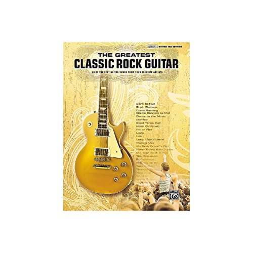 Beispielbild fr The Greatest Classic Rock Guitar: 39 of the Best Guitar Songs from Your Favorite Artists zum Verkauf von Gulf Coast Books
