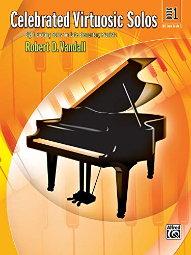 Stock image for Celebrated Virtuosic Solos, Book 1: Eight Exciting Solos for Late Elementary Pianists for sale by SecondSale