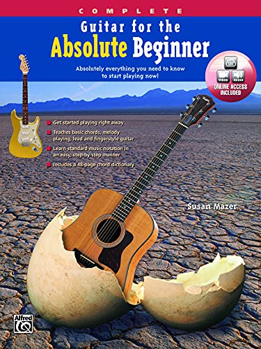 Imagen de archivo de Guitar for the Absolute Beginner, Complete: Absolutely Everything You Need to Know to Start Playing Now!, Book & Online Video/Audio (Absolute Beginner Series) a la venta por BooksRun