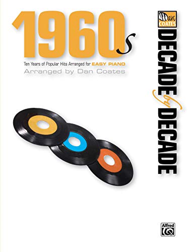 9780739047200: Decade by Decade 1960s: Ten Years of Popular Hits Arranged for Easy Piano