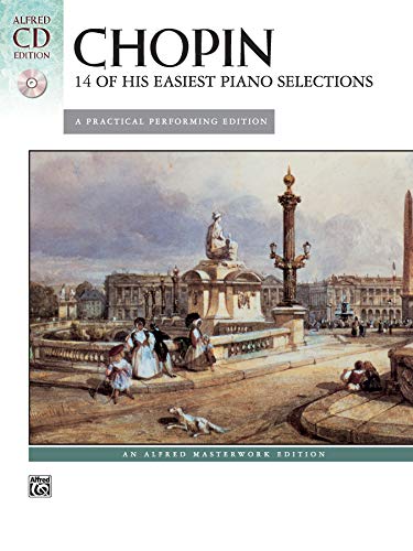 Chopin -- 14 of His Easiest Piano Selections: A Practical Performing Edition, Book & CD (Alfred Masterwork CD Edition) (9780739047538) by [???]