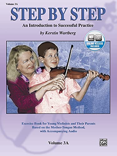 Stock image for Step by Step 3A -- An Introduction to Successful Practice for Violin: Book & Online Audio for sale by GF Books, Inc.