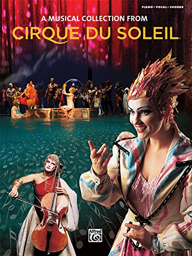 Beispielbild fr Cirque du Soleil -- A Musical Collection: Piano/Vocal/Chords zum Verkauf von Harry Righton