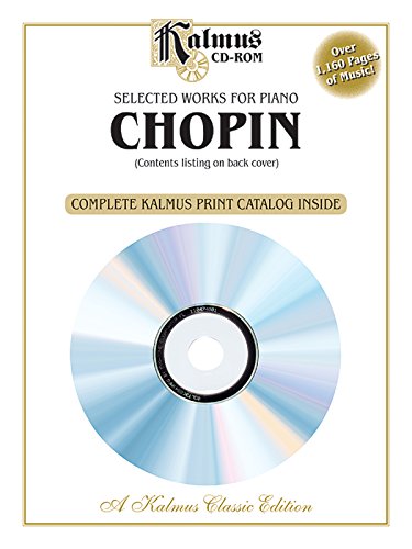 Imagen de archivo de Selected Works for Piano: Chopin, CD-ROM & Catalog (Kalmus Classic Edition) a la venta por Snow Crane Media