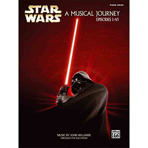 9780739048467: Star wars: a musical journey episodes i-vi piano: A Musical Journey, Episodes I - VI, Piano Solos