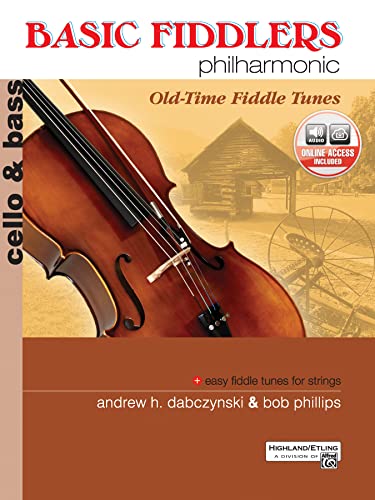 Beispielbild fr Basic Fiddlers Philharmonic Old-Time Fiddle Tunes: Cello & Bass, Book & Online Audio (Philharmonic Series) zum Verkauf von GF Books, Inc.
