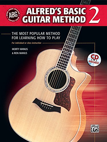 Alfred's Basic Guitar Method, Bk 2: The Most Popular Method for Learning How to Play, Book & CD (Alfred's Basic Guitar Library, Bk 2) (9780739048894) by Manus, Morty; Manus, Ron