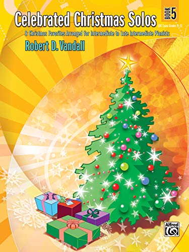 Imagen de archivo de Celebrated Christmas Solos Book 5: 8 Christmas Favorites Arranged for Intermediate to Late Intermediate Pianists (Celebrated, Bk 5) a la venta por Gulf Coast Books