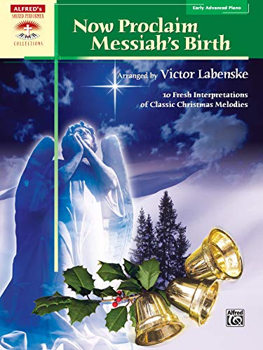 Beispielbild fr Now Proclaim Messiah's Birth: 10 Fresh Interpretations of Classic Christmas Melodies zum Verkauf von West With The Night