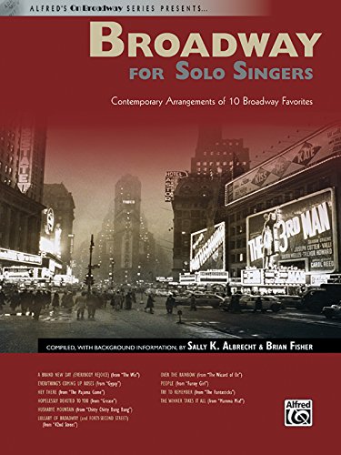 Broadway for Solo Singers: Contemporary Arrangements of 10 Broadway Favorites (9780739049549) by [???]