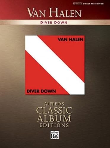 Stock image for Van Halen -- Diver Down: Authentic Guitar TAB: Authentic Guitar Tab Edition (Alfred's Classic Album Editions) for sale by WorldofBooks