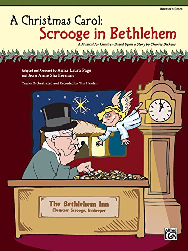 Stock image for A Christmas Carol -- Scrooge in Bethlehem (A Musical for Children Based Upon a Story by Charles Dickens): Director's Score (Score) for sale by Ergodebooks