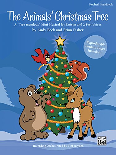 Beispielbild fr Animals' Christmas Tree: A 'Tree-mendous' Mini-Musical for Unison and 2-Part Voices (Kit), Book & CD zum Verkauf von Magers and Quinn Booksellers