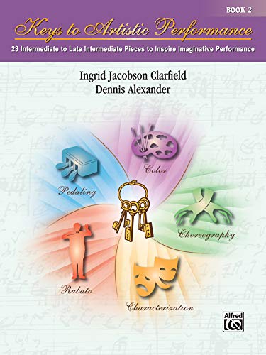 9780739051313: Keys to Artistic Performance, Bk 2: 23 Intermediate to Late Intermediate Pieces to Inspire Imaginative Performance