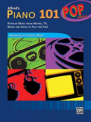 Alfred's Piano 101 Pop, Bk 1: Popular Music from Movies, TV, Radio and Stage to Play for Fun! (Piano 101, Bk 1) (9780739051467) by [???]