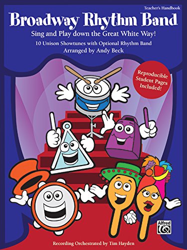 Stock image for Broadway Rhythm Band: Sing and Play Down the Great White Way! 10 Unison Showtunes with Optional Rhythm Band for sale by Magers and Quinn Booksellers