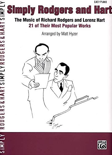 Beispielbild fr Simply Rodgers and Hart: The Music of Richard Rodgers and Lorenz Hart -- 21 of Their Most Popular Works zum Verkauf von Night Heron Books