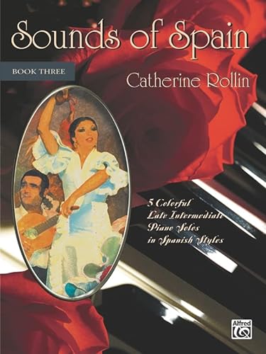 9780739052044: Sounds of Spain Book 3: 5 Colorful Late Intermediate Piano Solos in Spanish Styles