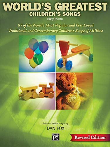 World's Greatest Children's Songs: 87 of the World's Most Popular and Best Loved Traditional and Contemporary Children's Songs (9780739052068) by [???]