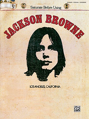 Jackson Browne (Saturate Before Using): Piano/Vocal/Chords (9780739052099) by Browne, Jackson
