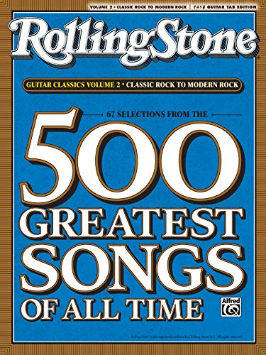 Stock image for Selections from Rolling Stone Magazine's 500 Greatest Songs of All Time: Guitar Classics Volume 2: Classic Rock to Modern Rock (Easy Guitar TAB) (Rolling Stones Classic Guitar) for sale by arcfoundationthriftstore