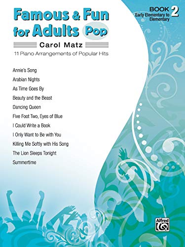 Beispielbild fr Famous & Fun for Adults -- Pop, Bk 2: 11 Piano Arrangements of Popular Hits (Famous & Fun, Bk 2) zum Verkauf von PlumCircle