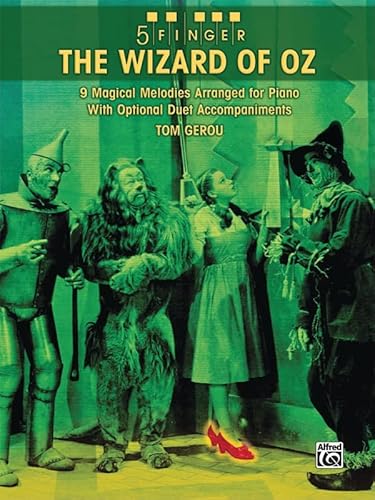 Stock image for 5 Finger the Wizard of Oz : 9 Magical Melodies Arranged for Piano with Optional Duet Accompaniments for sale by Better World Books