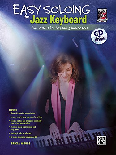 Easy Soloing for Jazz Keyboard: Fun Lessons for Beginning Improvisers (9780739052730) by Tricia Woods