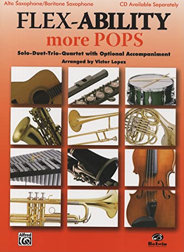 Stock image for Flex-ability More Pops -- Solo-duet-trio-quartet With Optional Accompaniment: Alto Saxophone/Baritone Saxophone for sale by Revaluation Books