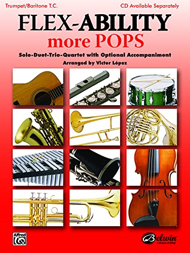 9780739053263: Flex-Ability More Pops -- Solo-Duet-Trio-Quartet with Optional Accompaniment: Trumpet/Baritone T.C. (Flex-Ability Series)