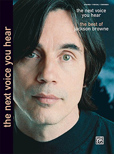 Jackson Browne -- The Next Voice You Hear: Piano/Vocal/Chords (9780739053607) by Browne, Jackson