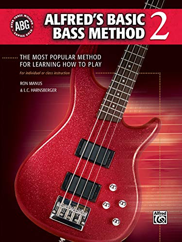 Alfred's Basic Bass Method: Most Popular Method for Learning How to Play: 2 (Alfred's Basic Bass Guitar Library, Bk 2) (9780739053935) by Manus, Ron; Harnsberger, L. C.