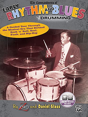 Imagen de archivo de The Commandments of Early Rhythm and Blues Drumming: A Guided Tour Through the Musical Era That Birthed Rock 'n' Roll, Soul, Funk, and Hip-Hop, Book & Online Audio a la venta por HPB-Ruby
