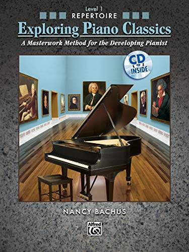 Exploring Piano Classics Repertoire, Bk 1: A Masterwork Method for the Developing Pianist, Book & CD (Exploring Piano Classics, Bk 1) (9780739055588) by Bachus, Nancy