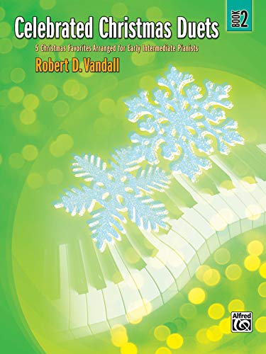 Stock image for Celebrated Christmas Duets, Bk 2 : 5 Christmas Favorites Arranged for Early Intermediate Pianists for sale by Better World Books