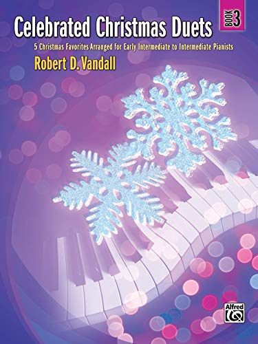 Beispielbild fr Celebrated Christmas Duets, Bk 3 : 5 Christmas Favorites Arranged for Early Intermediate to Intermediate Pianists zum Verkauf von Better World Books